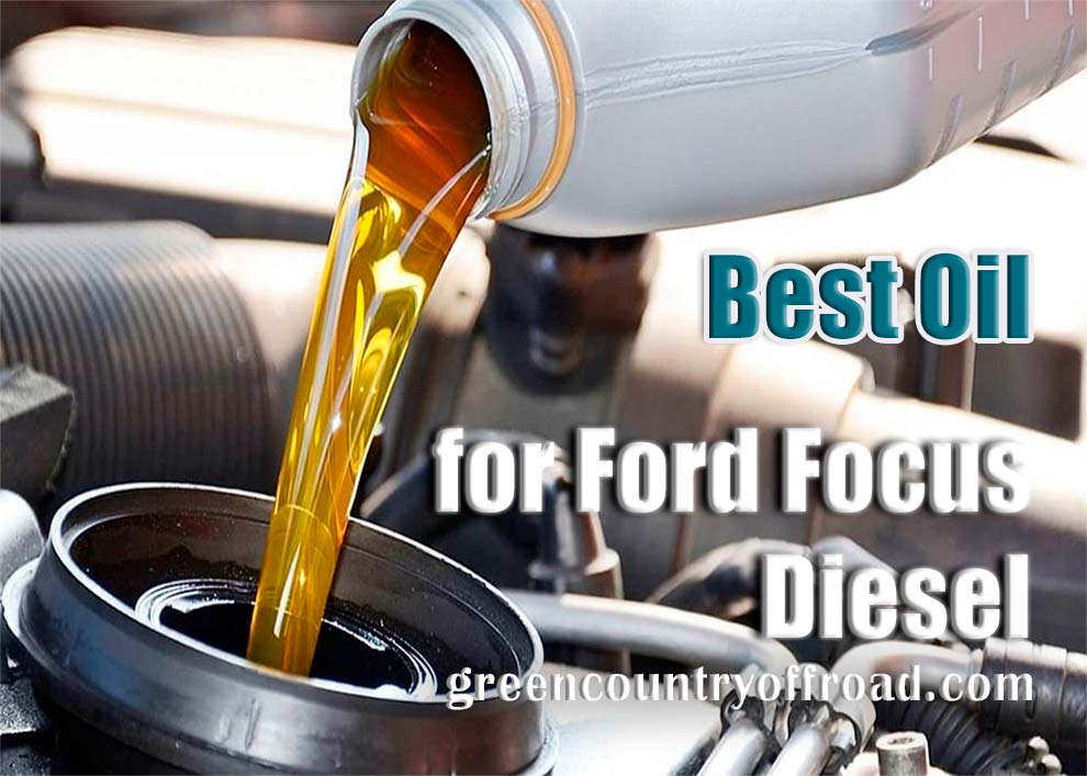 Best Oil for Ford Focus Diesel